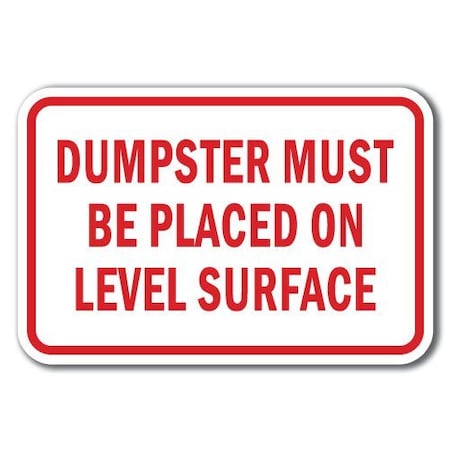 Signmission 18 in Height, 0.12 in Width, Aluminum, 12" x 18", A-1218 Dumpster - PlaceLevel A-1218 Dumpster - PlaceLevel